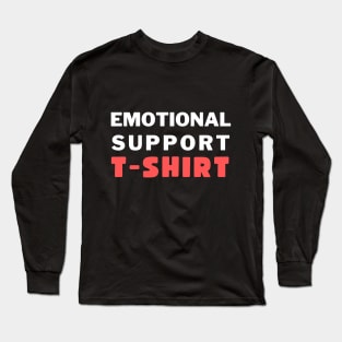 Emotional support tee Long Sleeve T-Shirt